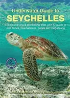 Víz alatti útikalauz a Seychelle-szigetekre - Underwater Guide to Seychelles