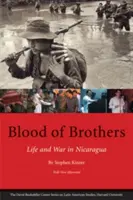 Testvérek vére: Élet és háború Nicaraguában, új utószóval - Blood of Brothers: Life and War in Nicaragua, with New Afterword