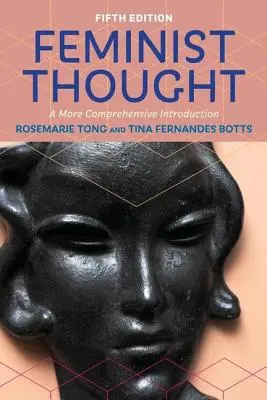 Feminista gondolkodás: Átfogóbb bevezetés - Feminist Thought: A More Comprehensive Introduction