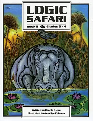 Logikai szafari: Könyv 2, 3-4. osztály - Logic Safari: Book 2, Grades 3-4