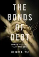 Az adósság kötvényei: Kölcsönök a közjó ellenében - The Bonds of Debt: Borrowing Against the Common Good