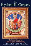 A pszichedelikus evangéliumok: A hallucinogének titkos története a kereszténységben - The Psychedelic Gospels: The Secret History of Hallucinogens in Christianity