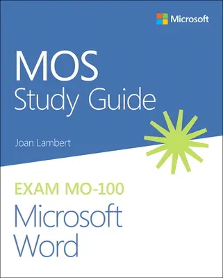 Mos Study Guide for Microsoft Word Exam Mo-100