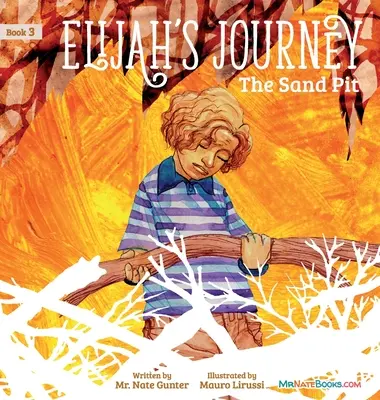 Illés utazása mesekönyv 3., A homokbánya - Elijah's Journey Storybook 3, The Sand Pit