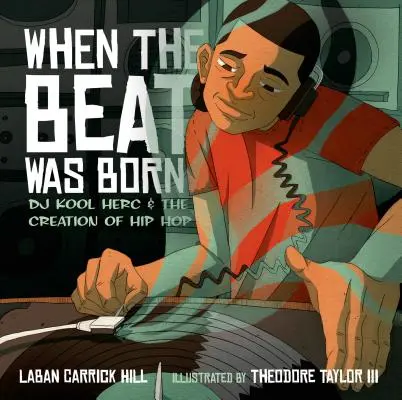 Amikor a beat megszületett: DJ Kool Herc és a hiphop megteremtése - When the Beat Was Born: DJ Kool Herc and the Creation of Hip Hop