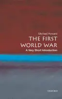 Az első világháború: Nagyon rövid bevezetés - The First World War: A Very Short Introduction