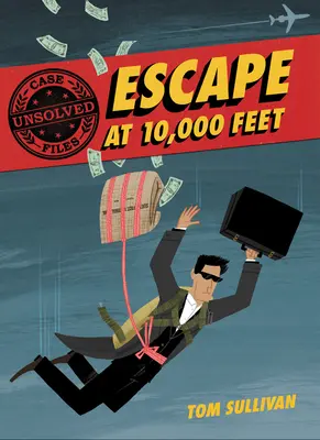 Megoldatlan ügyek: D.B. Cooper és az eltűnt pénz - Unsolved Case Files: Escape at 10,000 Feet: D.B. Cooper and the Missing Money