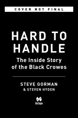 Hard to Handle: The Life and Death of the Black Crowes - A Memoir (A Black Crowes élete és halála) - Hard to Handle: The Life and Death of the Black Crowes--A Memoir