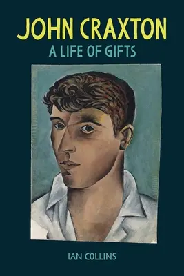 John Craxton: Craxton: Az ajándékok élete - John Craxton: A Life of Gifts