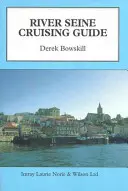 A Szajna hajózási kalauz - River Seine Cruising Guide