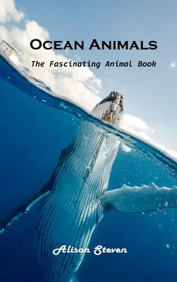 Óceáni állatok: A lenyűgöző állatok könyve - Ocean Animals: The Fascinating Animal Book