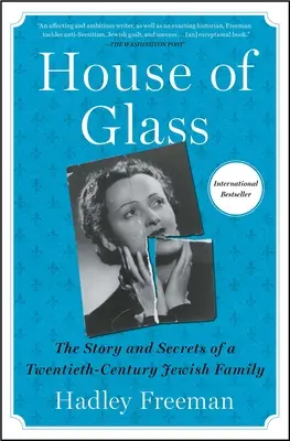 House of Glass: Egy huszadik századi zsidó család története és titkai - House of Glass: The Story and Secrets of a Twentieth-Century Jewish Family