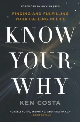 Poznejte svůj důvod: Najít a naplnit své životní poslání: Proč? - Know Your Why: Finding and Fulfilling Your Calling in Life
