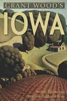 Grant Wood Iowa - Grant Wood's Iowa