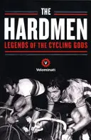 Hardmen - A kerékpáros istenek legendái - Hardmen - Legends of the Cycling Gods