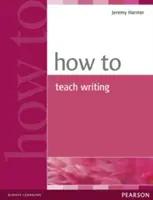 Hogyan tanítsuk az írást - How to Teach Writing