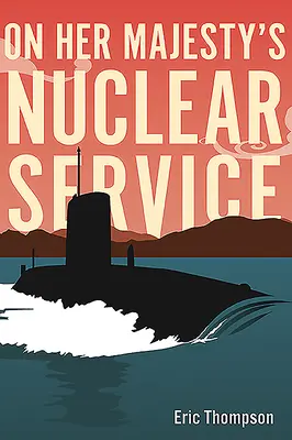 Őfelsége nukleáris szolgálatában - On Her Majesty's Nuclear Service