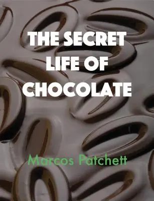 A csokoládé titkos élete - The Secret Life of Chocolate