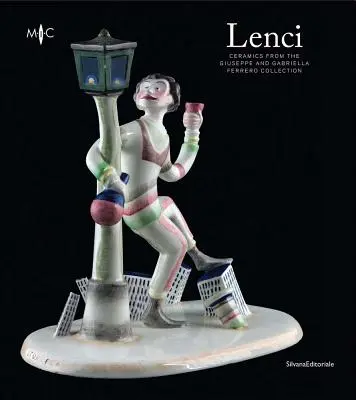 Lenci: Kerámiák a Giuseppe és Gabriella Ferrero gyűjteményéből - Lenci: Ceramics from the Giuseppe and Gabriella Ferrero Collection