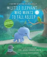 Kis elefánt, aki el akar aludni - A gyermekek elaltatásának új módja - Little Elephant Who Wants to Fall Asleep - A New Way of Getting Children to Sleep