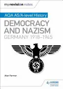 My Revision Notes: Aqa As/A-Level History: Democracy and Nazism: Németország, 1918-1945 - My Revision Notes: Aqa As/A-Level History: Democracy and Nazism: Germany, 1918-1945