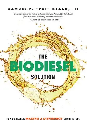 A biodízel megoldás: Biodízel: Hogyan változtatja meg a jövőnket a biodízel? - The Biodiesel Solution: How Biodiesel Is Making a Difference for Our Future