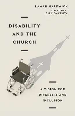 A fogyatékosság és az egyház: A sokszínűség és befogadás víziója - Disability and the Church: A Vision for Diversity and Inclusion