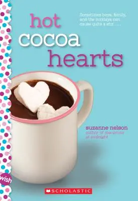 Forró kakaós szívek: Egy kívánságregény - Hot Cocoa Hearts: A Wish Novel