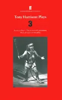 Tony Harrison Plays 3: Poetry or Bust; The Kaisers of Carnuntum; The Labourers of Herakles (Héraklész munkásai) - Tony Harrison Plays 3 - Poetry or Bust; The Kaisers of Carnuntum; The Labourers of Herakles