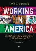 Working in America: Folyamatosság, konfliktus és változás egy új gazdasági korszakban - Working in America: Continuity, Conflict, and Change in a New Economic Era