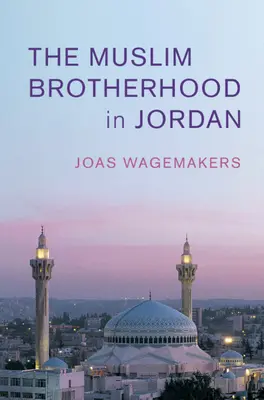 A Muzulmán Testvériség Jordániában - The Muslim Brotherhood in Jordan