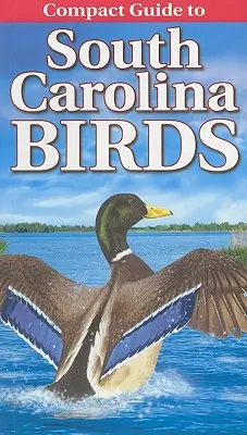 Kompakt útmutató Dél-Karolina madaraihoz - Compact Guide to South Carolina Birds