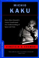 Einstein kozmosza: Hogyan alakította át Albert Einstein víziója a térről és az időről alkotott felfogásunkat? - Einstein's Cosmos: How Albert Einstein's Vision Transformed Our Understanding of Space and Time