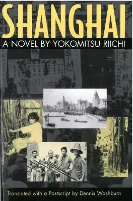 Sanghaj, 33: Yokomitsu Riichi regénye - Shanghai, 33: A Novel by Yokomitsu Riichi
