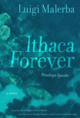 Ithaca Forever: Penelope Speaks, a Novel