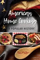 Amerikai házi főzés: A Popular History - American Home Cooking: A Popular History