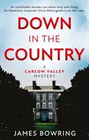 Lent a vidéken: A Carlow Valley Mystery - Down in the Country: A Carlow Valley Mystery