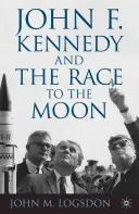 John F. Kennedy és a versenyfutás a Hold felé - John F. Kennedy and the Race to the Moon