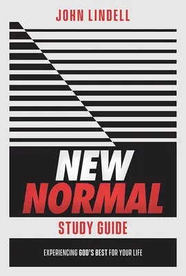 Új normális tanulmányi kézikönyv: Isten legjobbjának megtapasztalása az életedben - New Normal Study Guide: Experiencing God's Best for Your Life