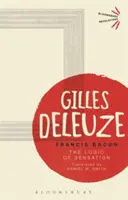 Francis Bacon - Az érzékelés logikája (Deleuze Gilles (No current affiliation)) - Francis Bacon - The Logic of Sensation (Deleuze Gilles (No current affiliation))