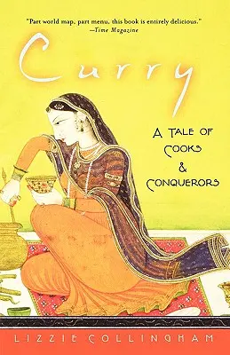 Curry: Szakácsok és hódítók története - Curry: A Tale of Cooks and Conquerors