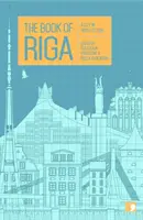 Riga könyve: Egy város rövid regényekben - The Book of Riga: A City in Short Fiction