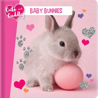 Cute and Cuddly: Baby Bunnies (Aranyos és bújós) - Cute and Cuddly: Baby Bunnies