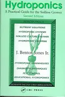 Hidroponika - Gyakorlati útmutató a talaj nélküli termesztők számára (Jones Jr. J. Benton (GroSystems Inc. Anderson South Carolina USA)) - Hydroponics - A Practical Guide for the Soilless Grower (Jones Jr. J. Benton (GroSystems Inc. Anderson South Carolina USA))