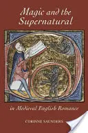 Mágia és természetfeletti a középkori angol romantikában - Magic and the Supernatural in Medieval English Romance