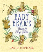 Baby Bear's Book of Tiny Tales (Babamaci apró meséi) - Baby Bear's Book of Tiny Tales