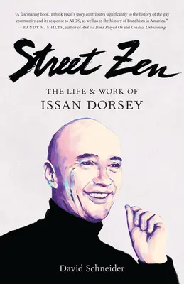 Street Zen: Issan Dorsey élete és munkássága - Street Zen: The Life and Work of Issan Dorsey