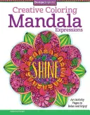 Mandala kifejezések: Art Activity Pages to Relax and Enjoy! - Mandala Expressions: Art Activity Pages to Relax and Enjoy!