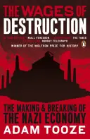 A pusztítás bére - A náci gazdaság kialakulása és összeomlása - Wages of Destruction - The Making and Breaking of the Nazi Economy