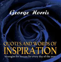 Idézetek és inspiráló szavak - Sikeres stratégiák az év minden napjára - Quotes and Words of Inspiration - Strategies for Success for Every Day of the Year